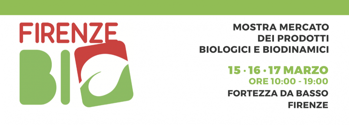 Da non perdere – Firenze Bio – dal 15 al 17 Marzo alla Fortezza da Basso