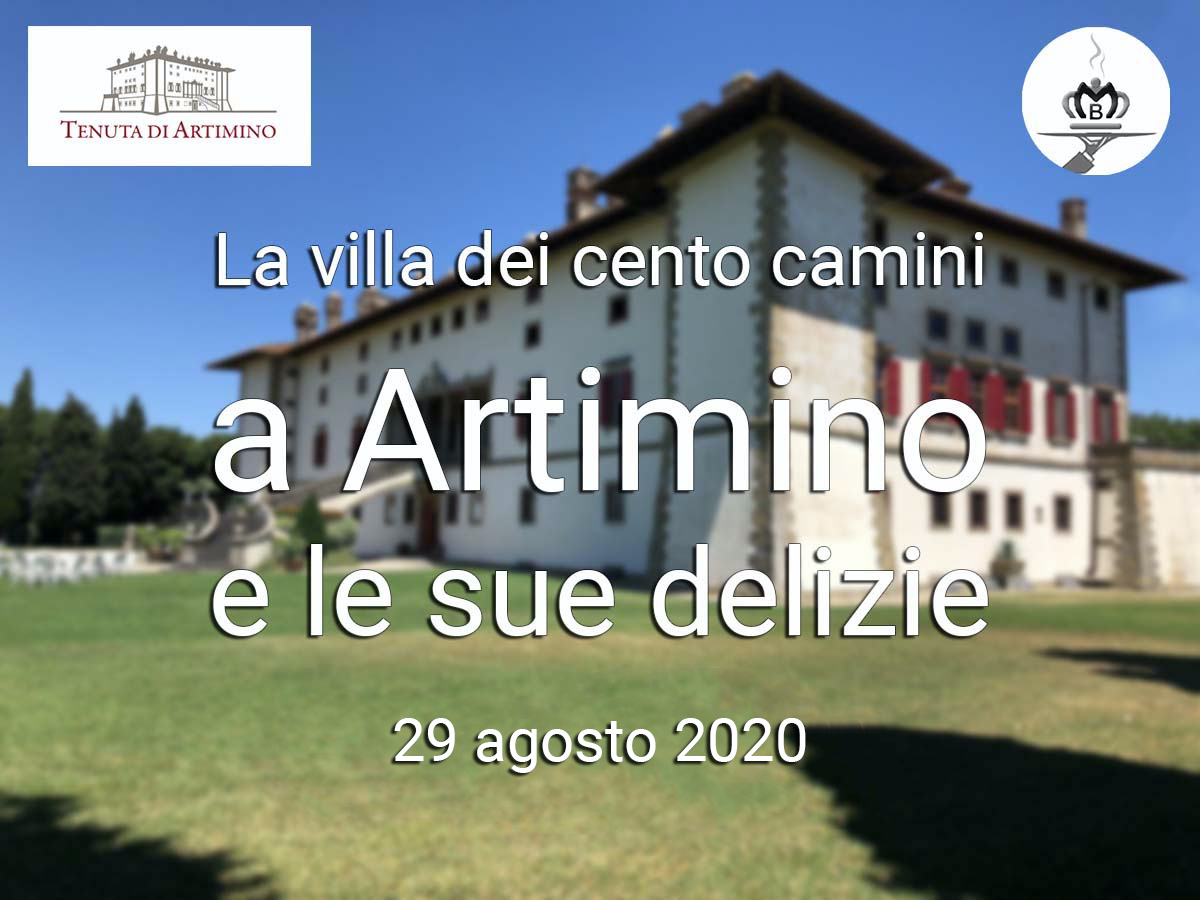La villa dei cento camini a Artimino e le sue delizie – sabato 29 agosto