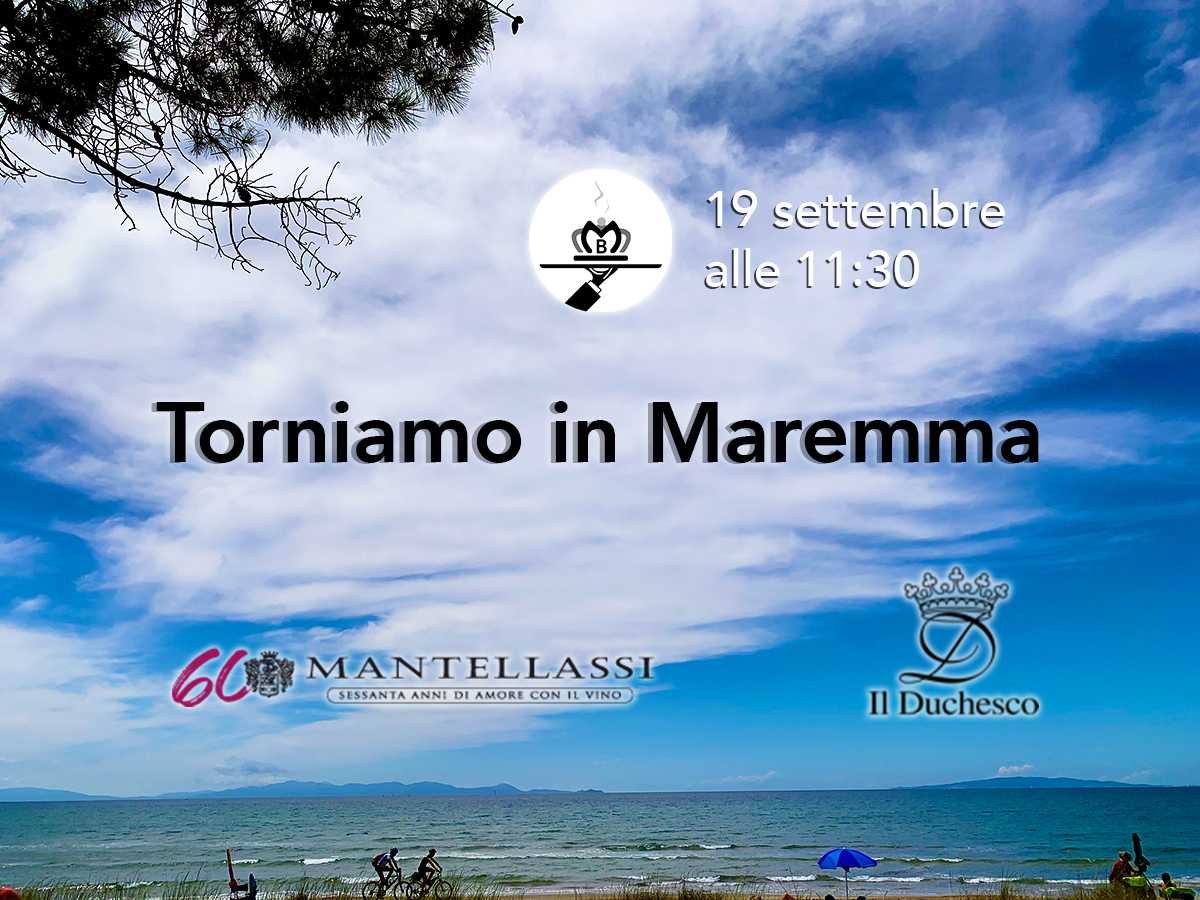 Torniamo in Maremma all’Agrobiologica Le Tofane e all’Agri Ristorante Il Duchesco con i vini della Fattoria Mantellassi sabato 19 settembre 2020 alle ore 11.30