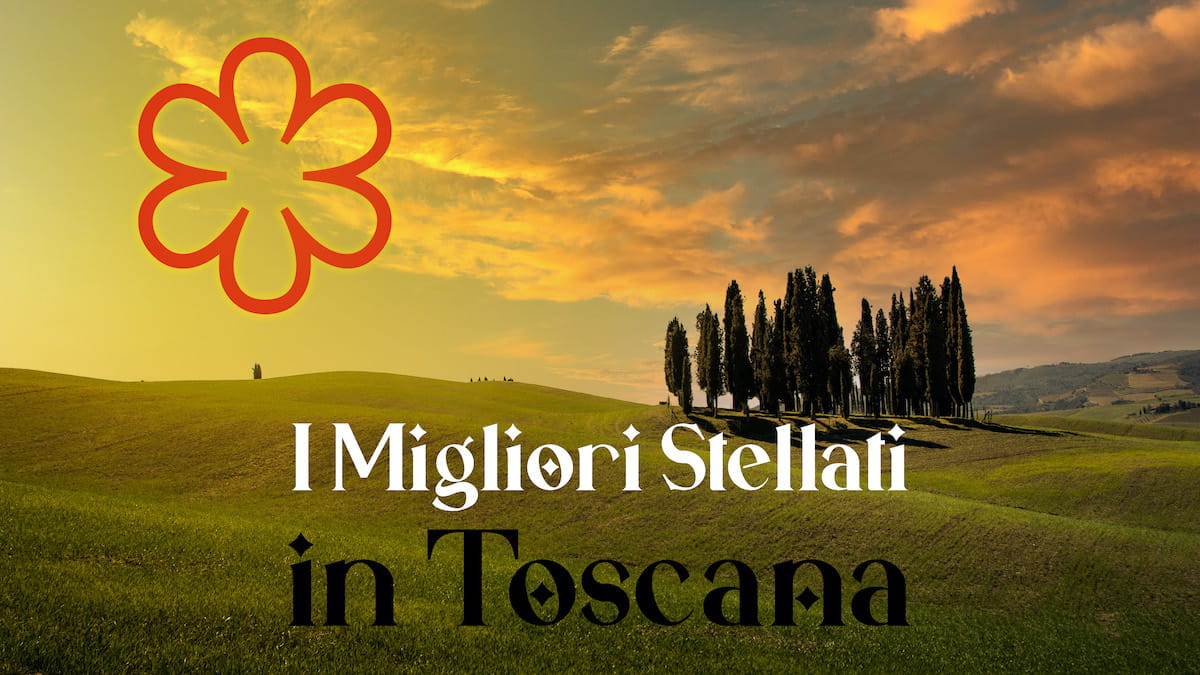 I migliori ristoranti stellati in Toscana dove tornare dopo il Covid