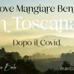 Dove mangiare bene in Toscana nel 2021 dopo il Covid