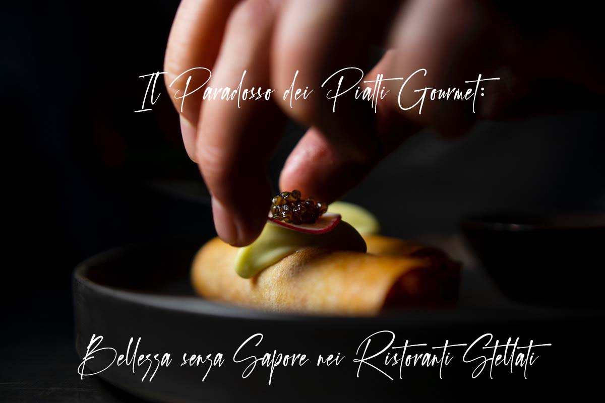 Il Paradosso dei Piatti Gourmet: Bellezza senza Sapore nei Ristoranti Stellati